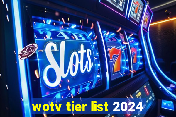 wotv tier list 2024